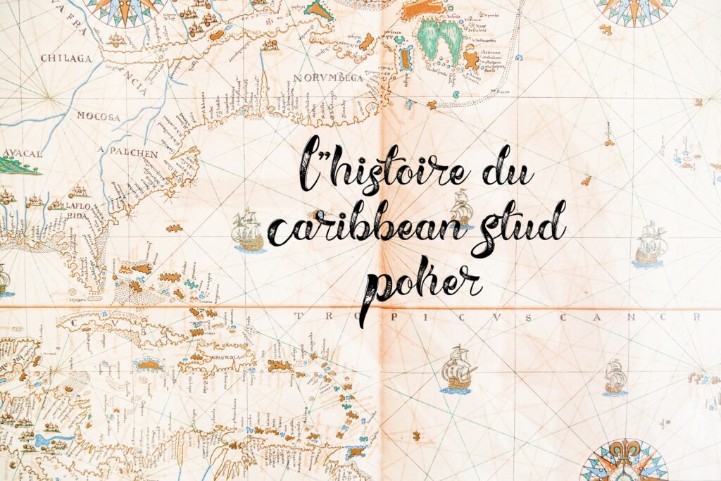 L'histoire du Caribbean Stud Poker : des Tropiques aux casinos en ligne