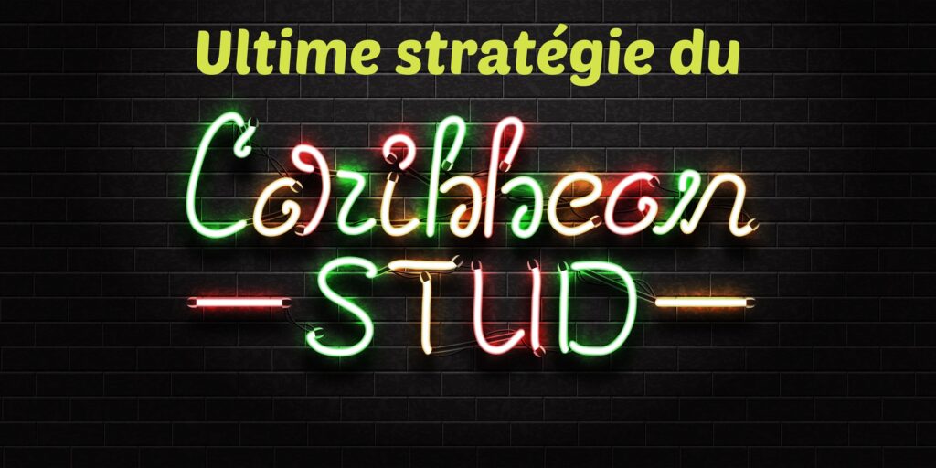 Le guide ultime de la stratégie du Caribbean Stud Poker