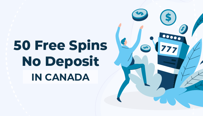About 50 free spins no deposit in Canada