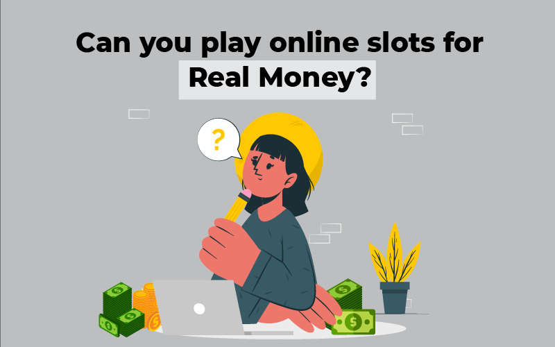 Can you play online slots for real money