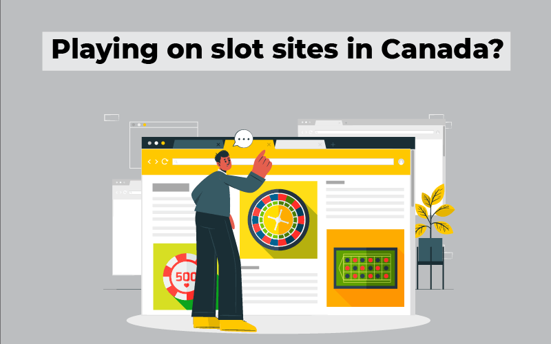 Playing on slot sites in Canada