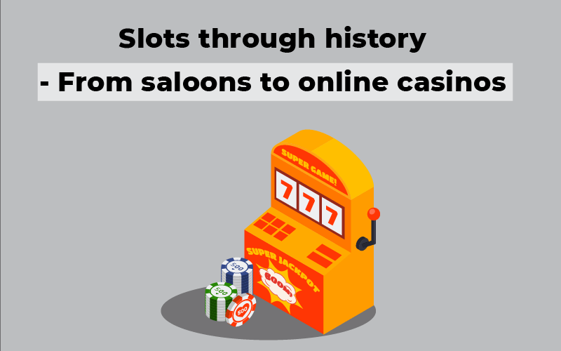 Slots through history - From saloons to online casinos