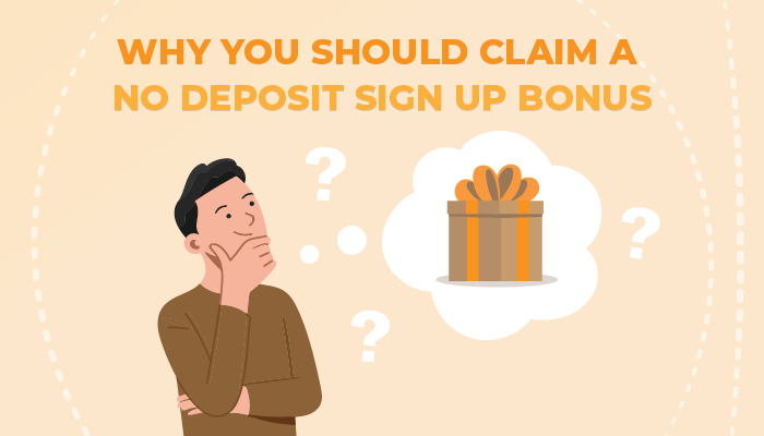 Why you should claim a no deposit sign up bonus