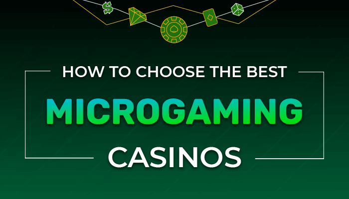 How to choose the best Microgaming casinos