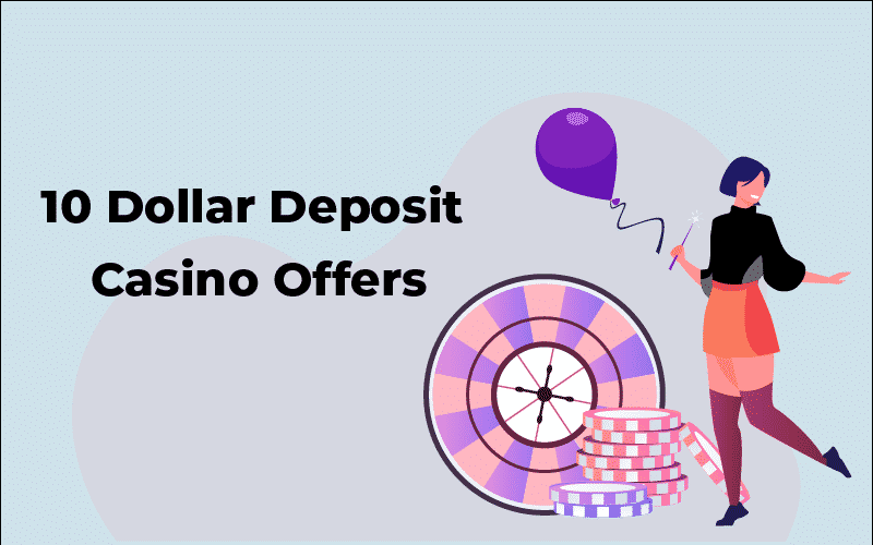 minimum deposit 10 casino