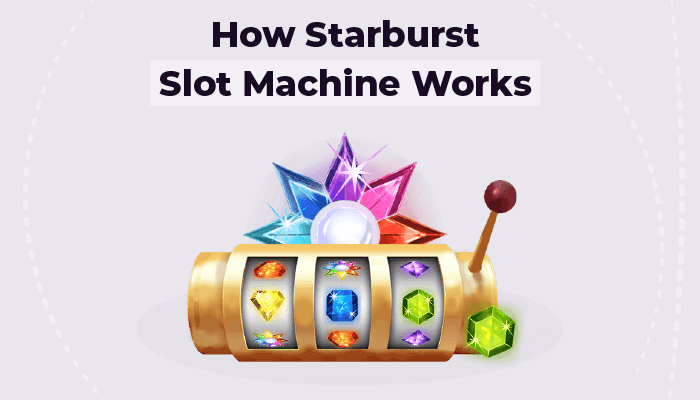 How Starburst slot machine works