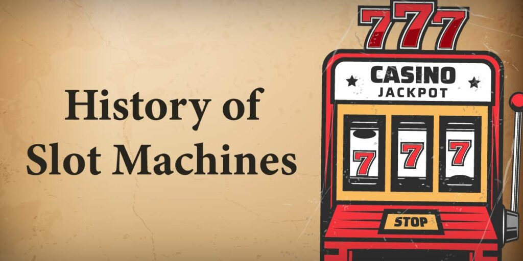 The history and evolution of slot machines