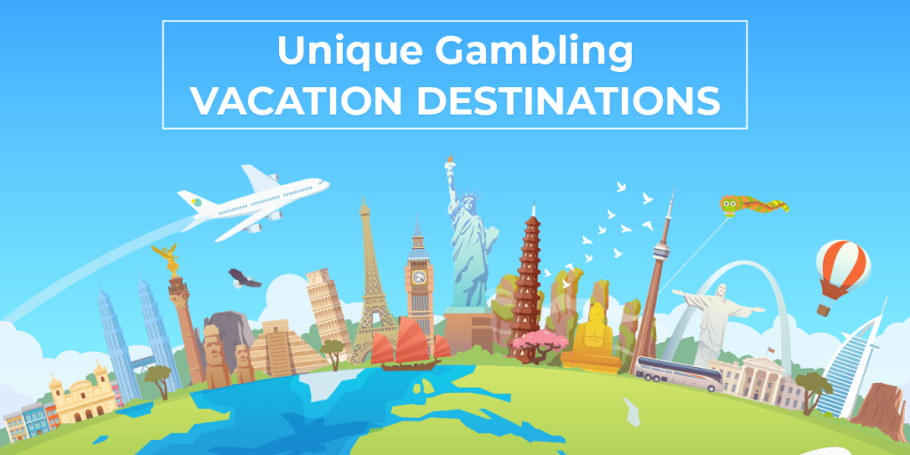 Top 12 Casino Destinations for the Perfect Gambling Vacations