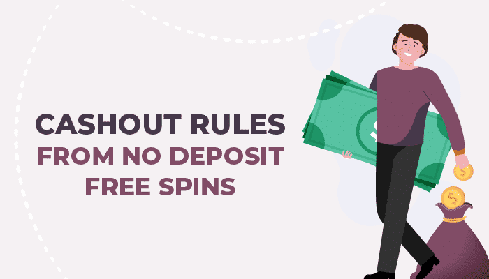 Cashout rules from no deposit free spins