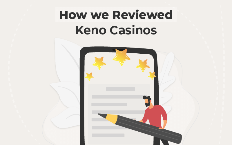 How we Reviewed Keno Casinos