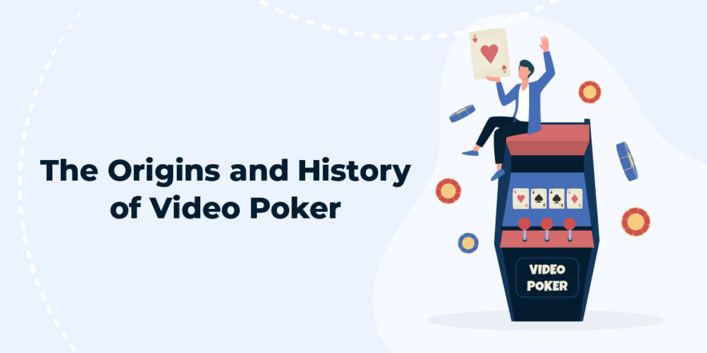 The Origins and History of Video Poker