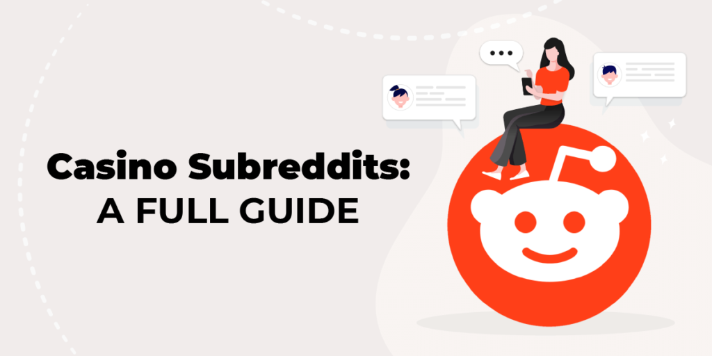 Casino Subreddits: A Full Guide