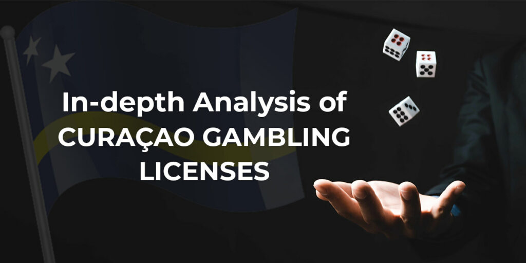 In-depth Analysis of Curaçao Gambling Licenses