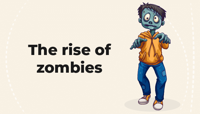 Rise of zombies