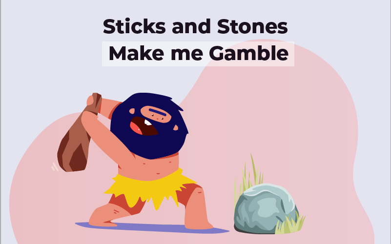 Sticks and stones
