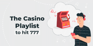 The casino playlist to hit 777