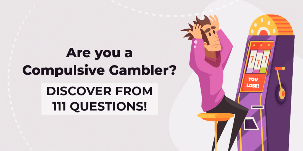 Are you a compulsive gambler? Discover from 111 questions!