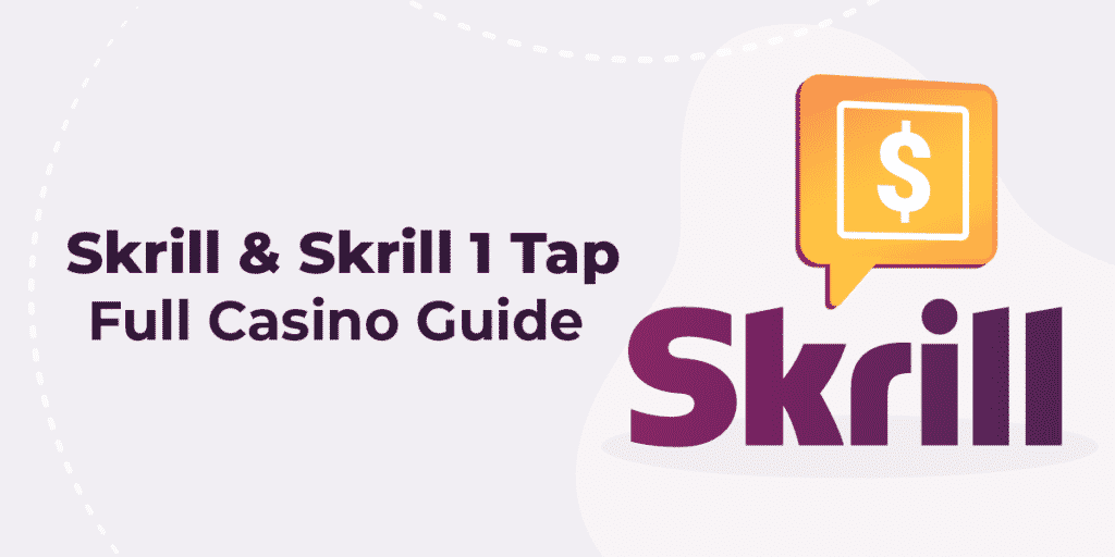 Skrill & Skrill 1-Tap Full Casino Guide