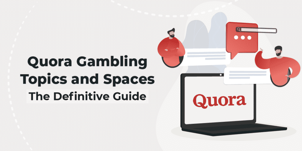 Quora Gambling Topics and Spaces – The Definitive Guide