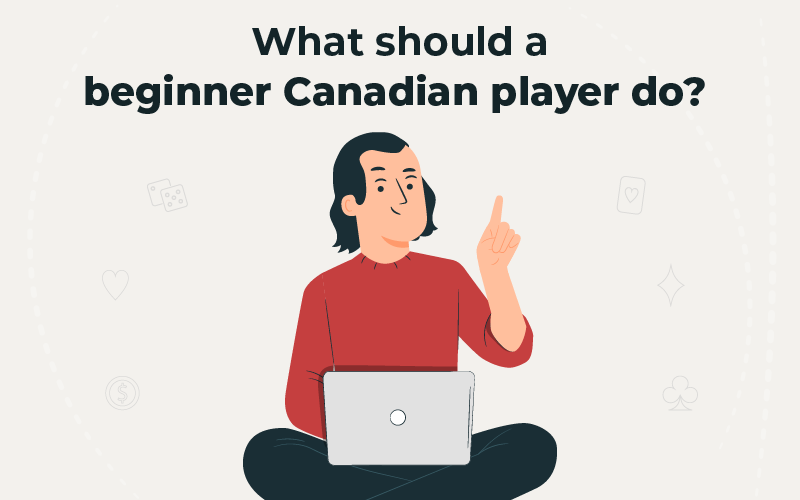 What should a beginner Canadian player do