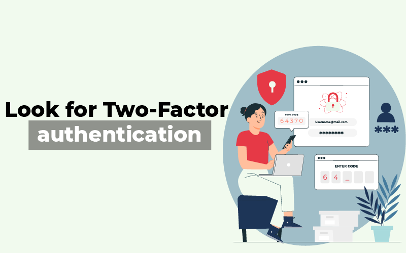 Look for two-factor authentication