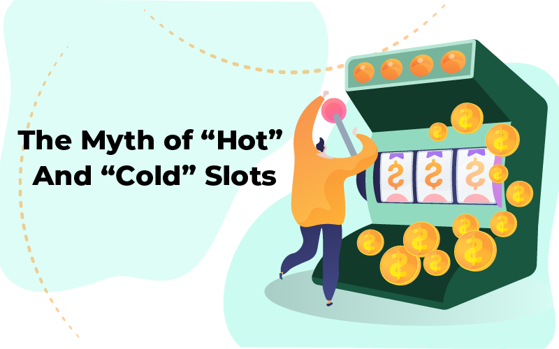 The Myth of Hot and Cold Slots