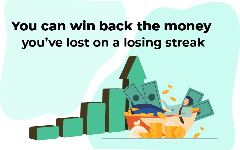 You can win back the money you've lost