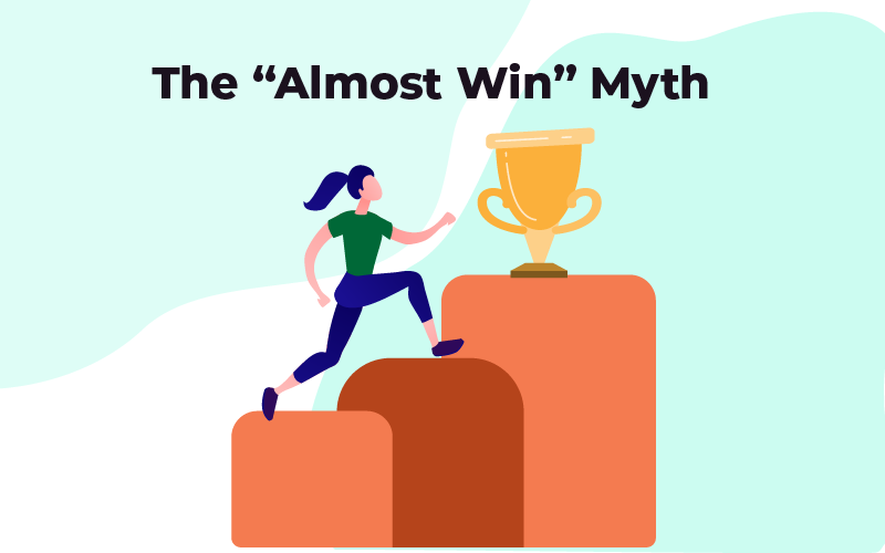 The almost win myth