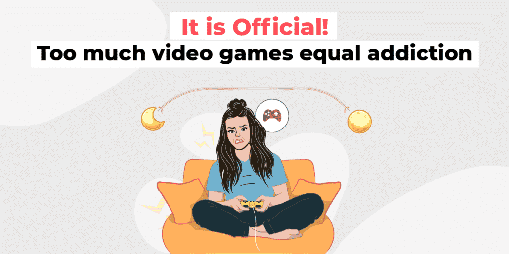 It is Official! Too much video games equal addiction