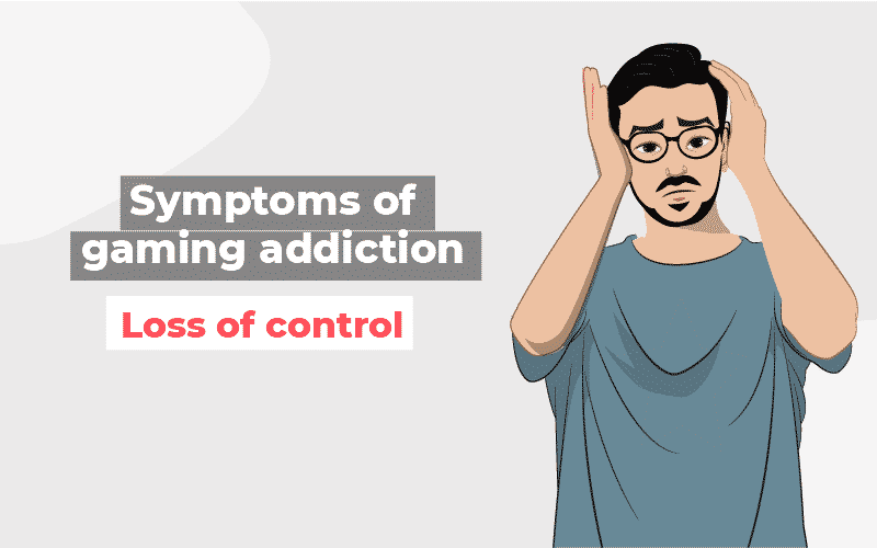 Gaming Addiction Loss of Control