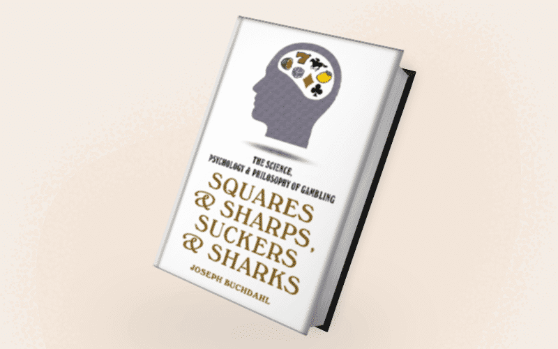 Squares and Sharps, Suckers and Sharks: The Science, Psychology and Philosophy of Gambling [Book]