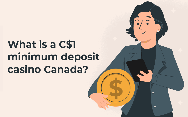 C$1 minimum deposit casino Canada