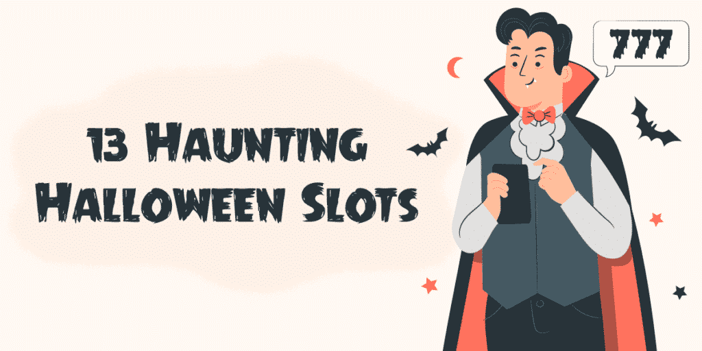 13 Haunting Halloween Slots