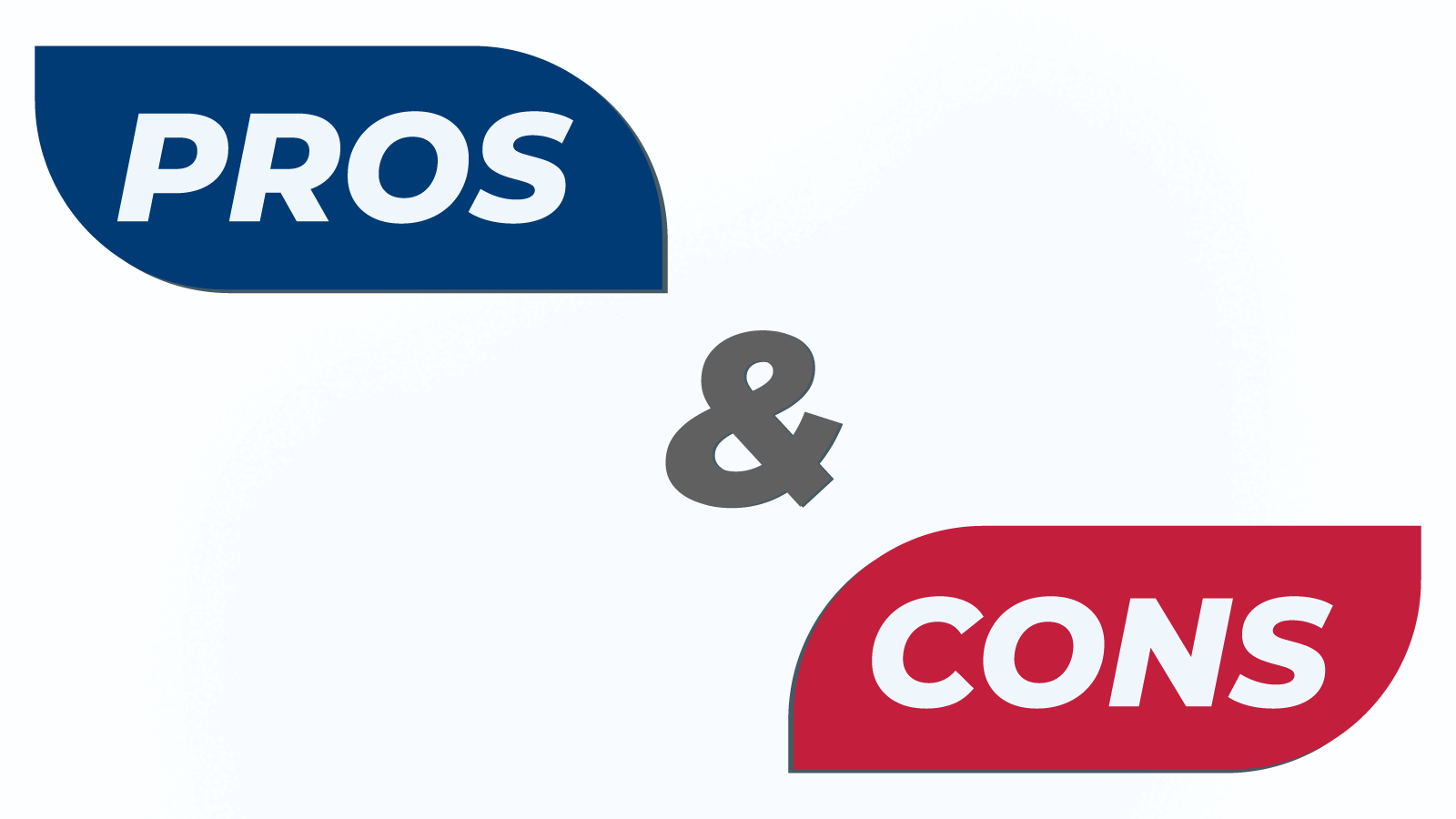 Pros and Cons