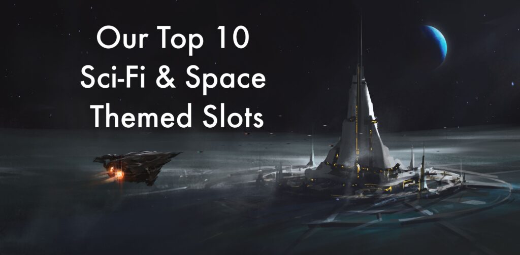 Jupiter, Jetpacks & Jackpots: Our Top 10 Sci-Fi & Space Themed Slots