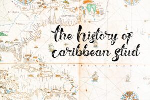 The History of Caribbean Stud Poker: From the Tropics to Online Casinos